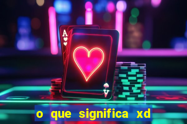 o que significa xd em jogos